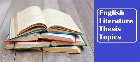 m phil thesis topics in english literature|1000 Literature Thesis Topics and Ideas .